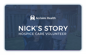 Nick's Story, Hospice Care Volunteer