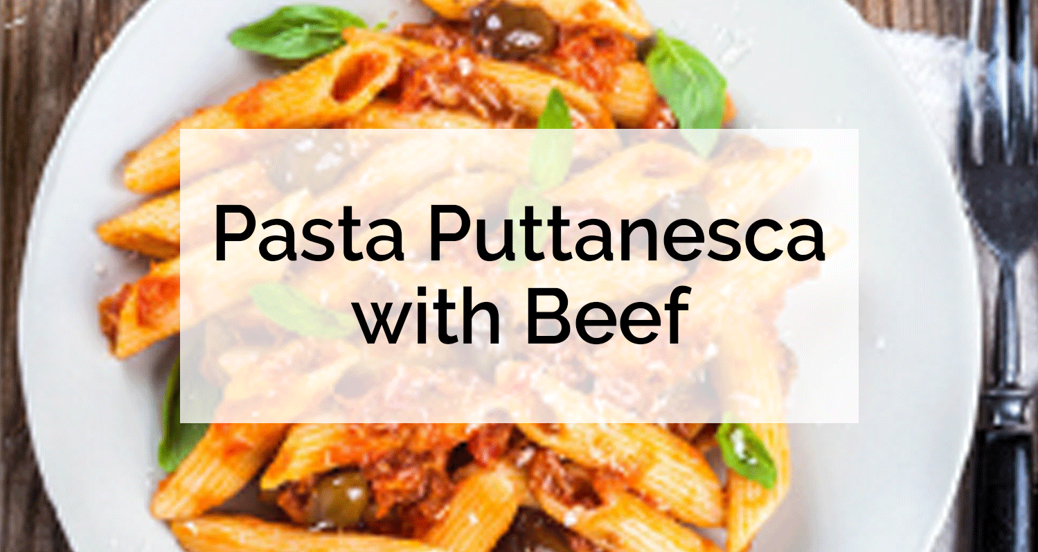 Pasta Puttanesca with Beef