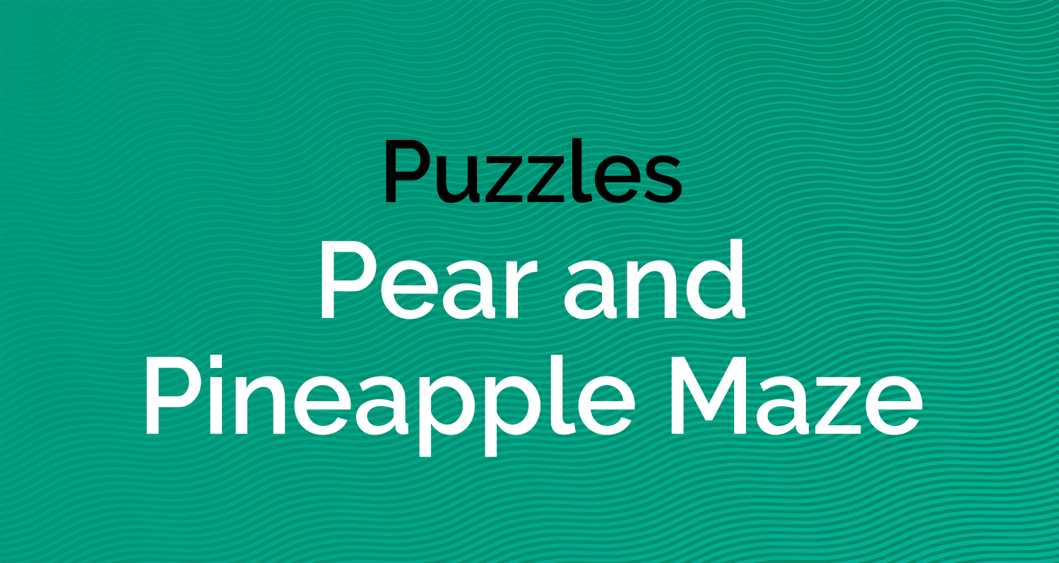 pear and pineapple maze